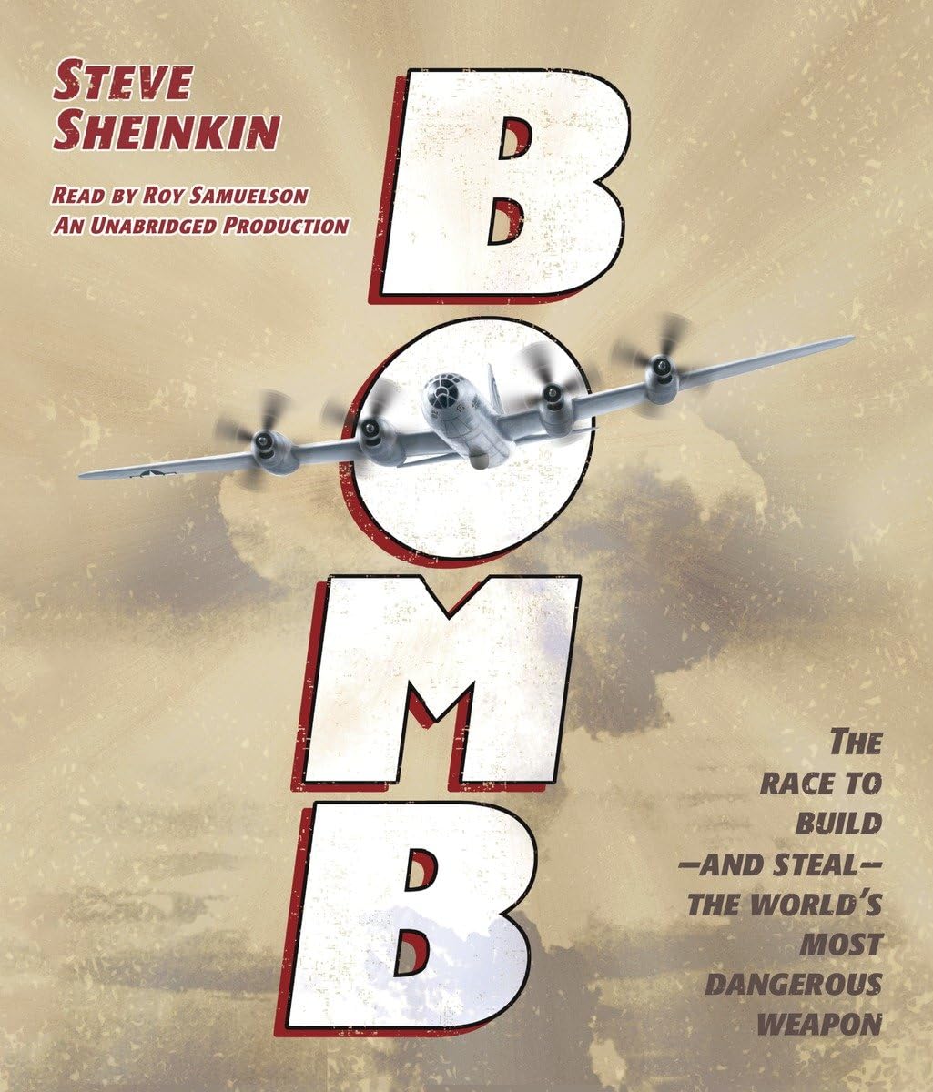 Bomb: The Race to Build--and Steal--the World's Most Dangerous Weapon Politics & History