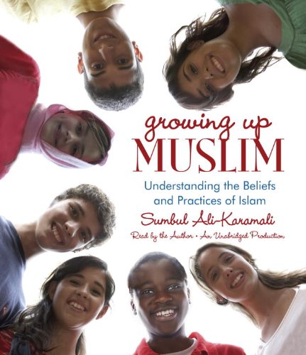 Growing Up Muslim: Understanding the Beliefs and Practices of Islam Education