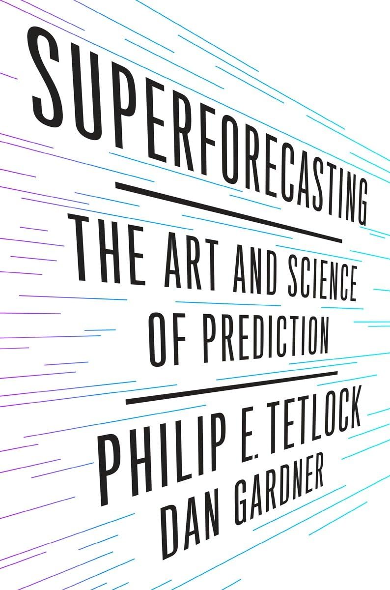 Superforecasting: The Art and Science of Prediction Social Sciences
