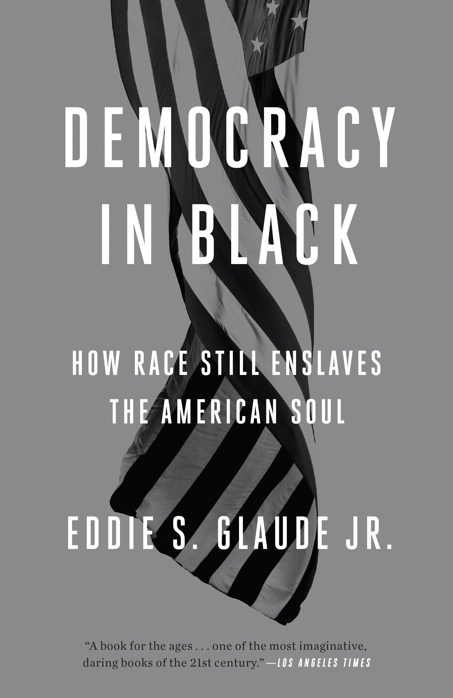 Democracy in Black: How Race Still Enslaves the American Soul Books