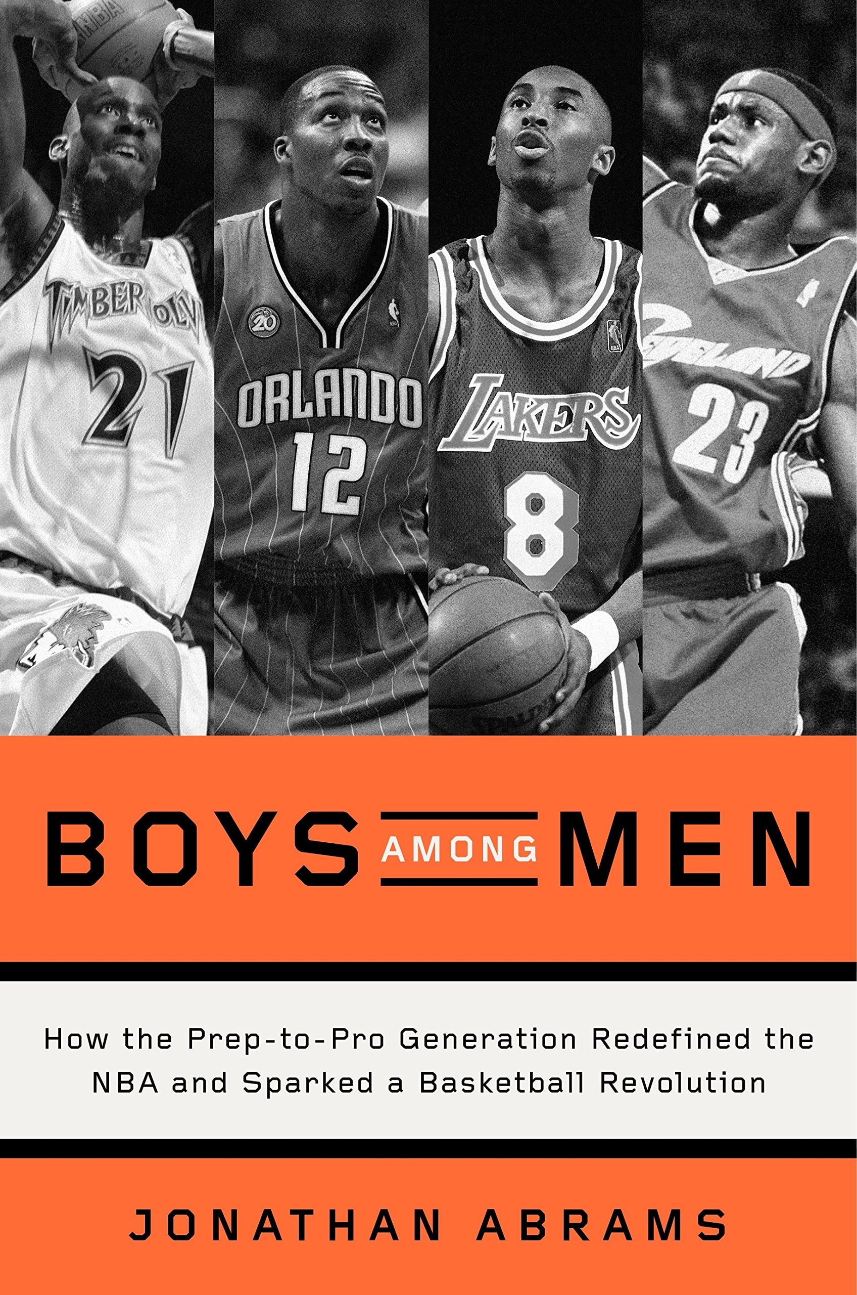 Boys Among Men: How the Prep-to-Pro Generation Redefined the NBA and Sparked a Basketball Revolution book