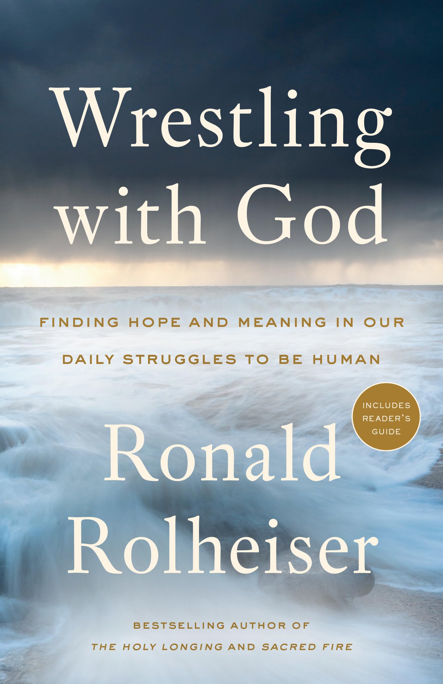 Wrestling with God: Finding Hope and Meaning in Our Daily Struggles to Be Human Social Sciences