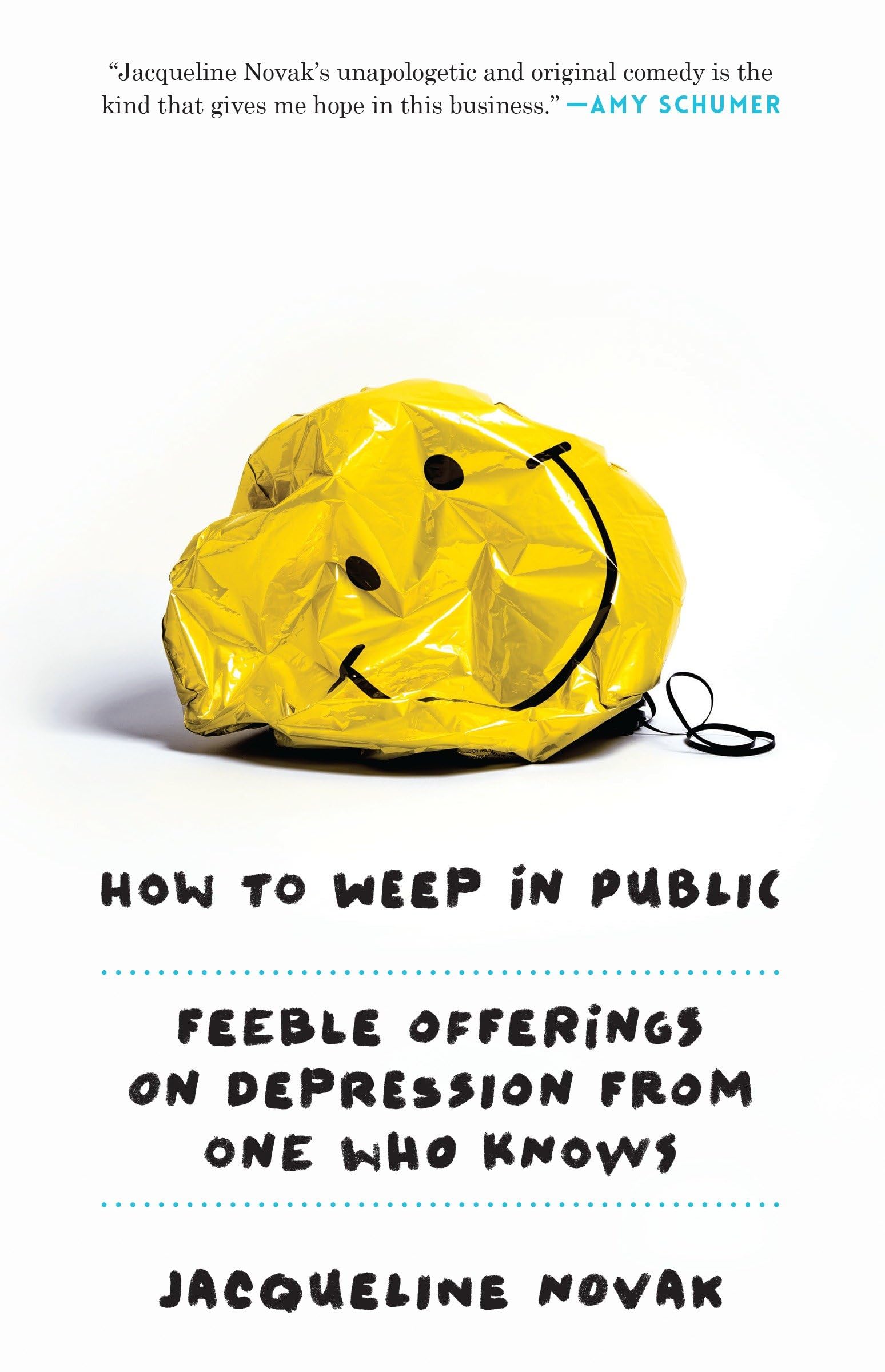 How to Weep in Public: Feeble Offerings on Depression from One Who Knows book