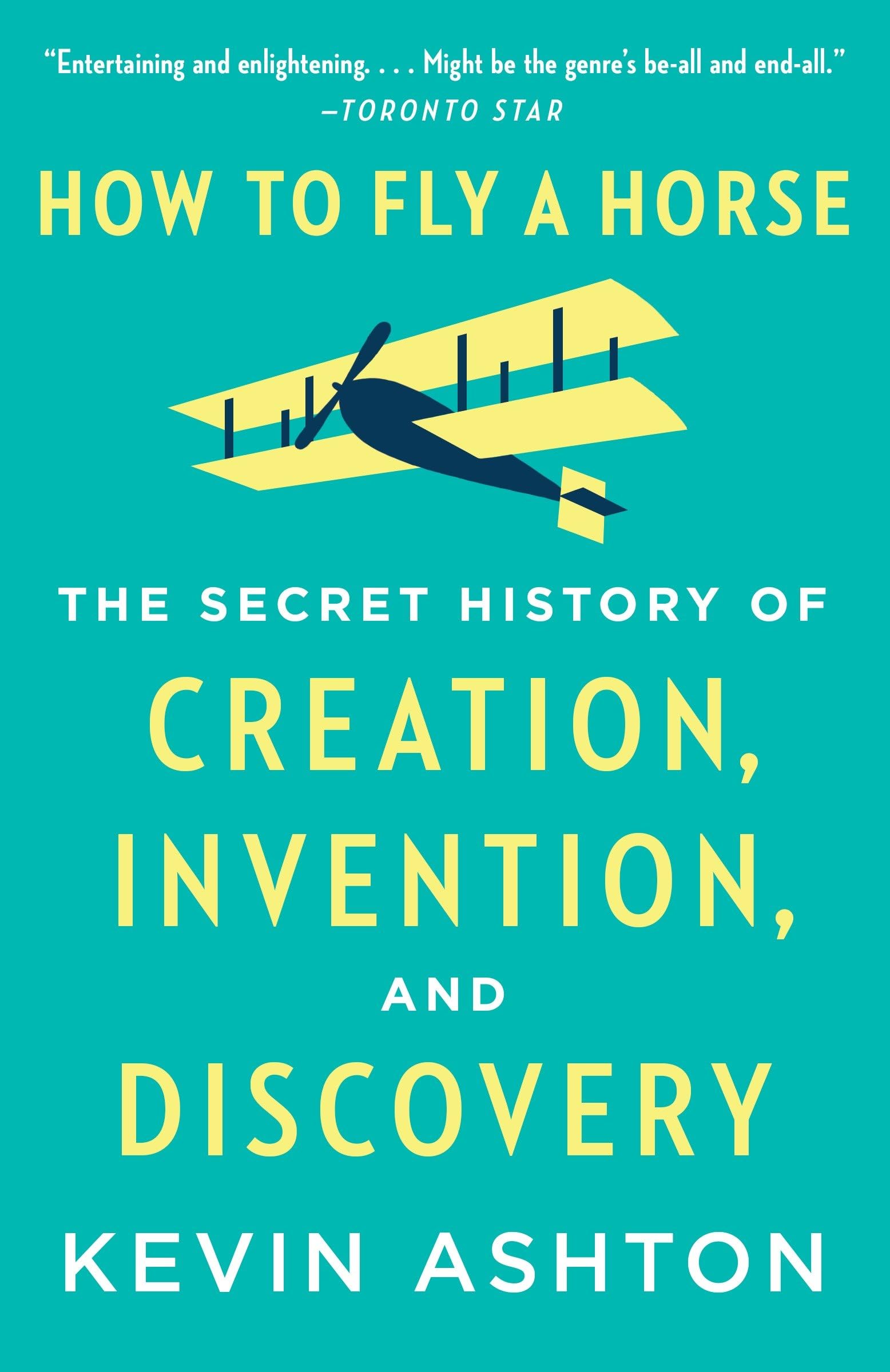 How to Fly a Horse: The Secret History of Creation, Invention, and Discovery Business, Finance & Career