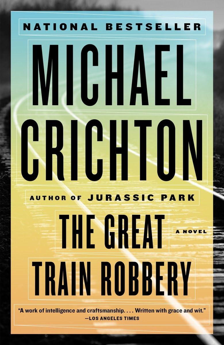 The Great Train Robbery: A Novel (First Vintage Books) Action & Adventure