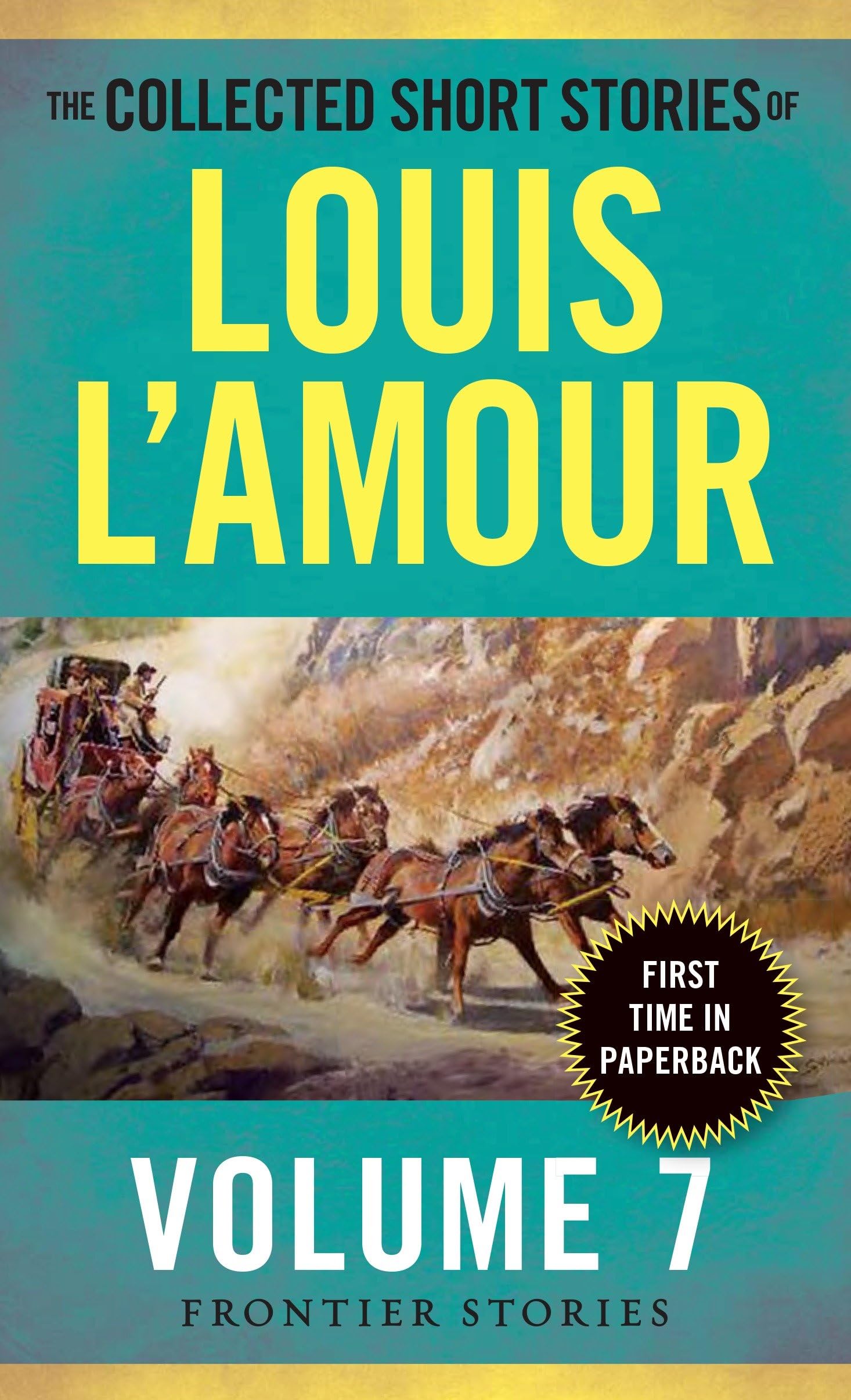 The Collected Short Stories of Louis L'Amour, Volume 7: Frontier Stories Essays & Short Stories