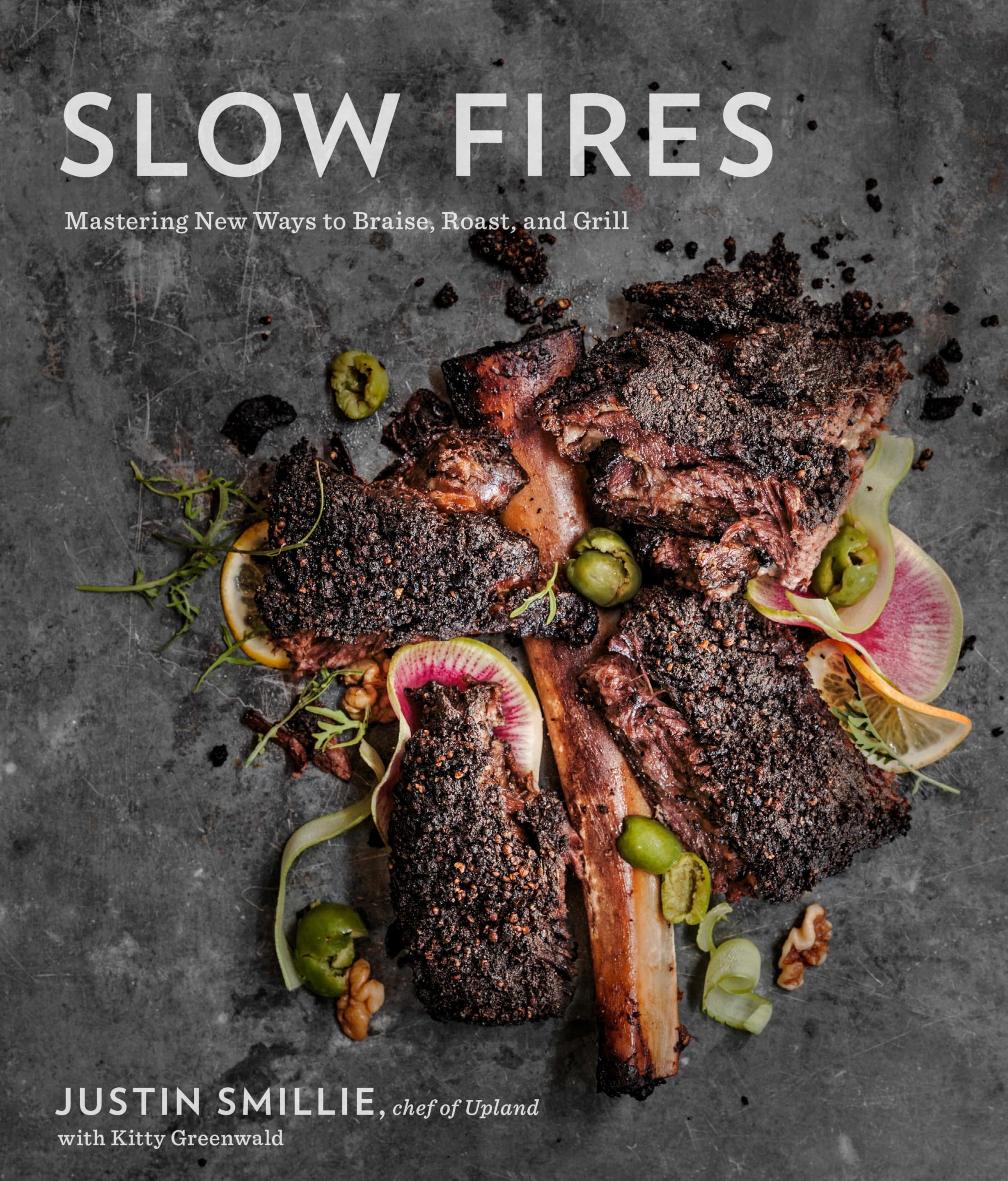 Slow Fires: Mastering New Ways to Braise, Roast, and Grill: A Cookbook Leisure, Home & Garden