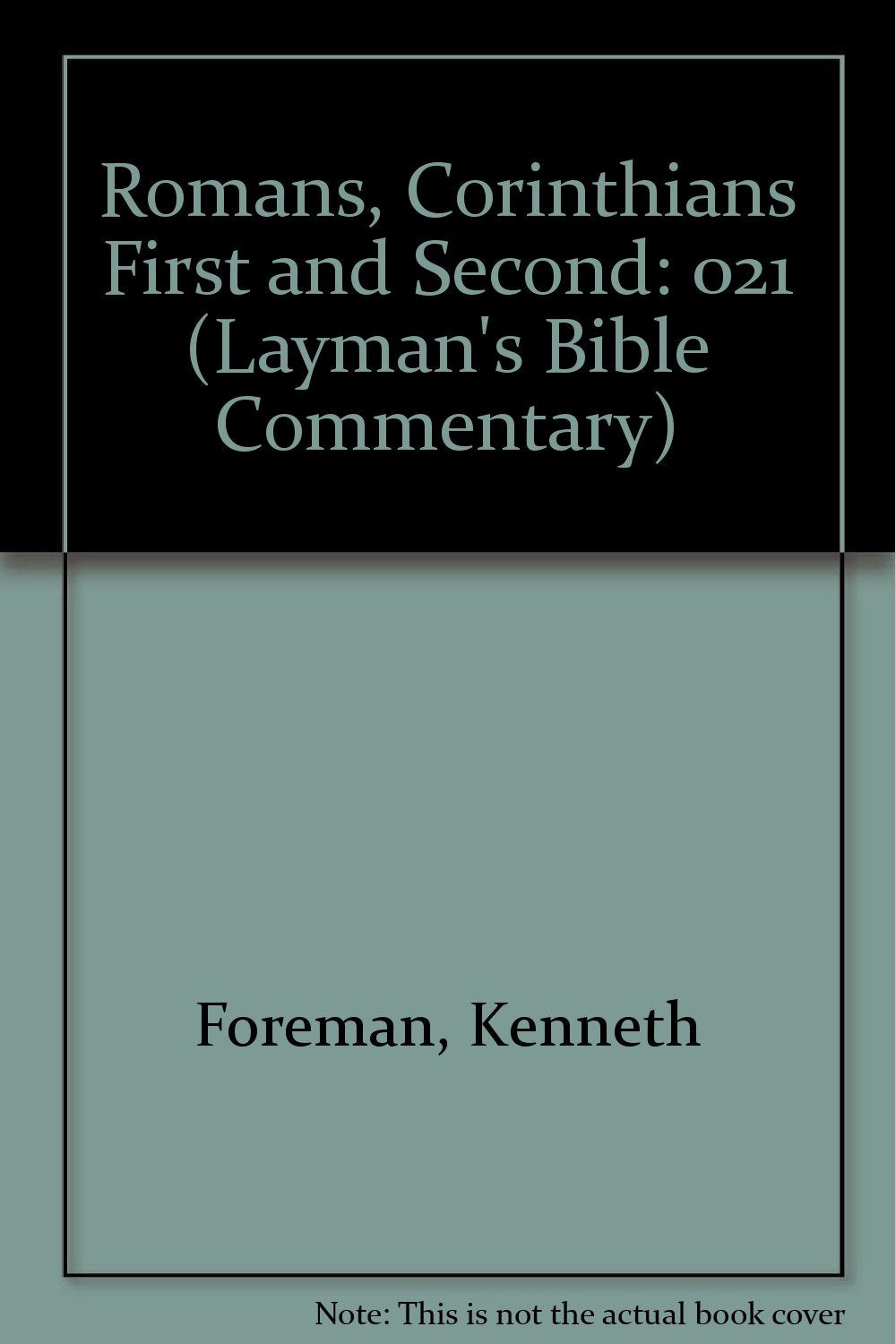 The Letter of Paul to the Romans/the First Letter of Paul to the Corinthians/the Second Letter of Paul to the Corinthians (The Layman's Bible Comment) Religion & Esotericism