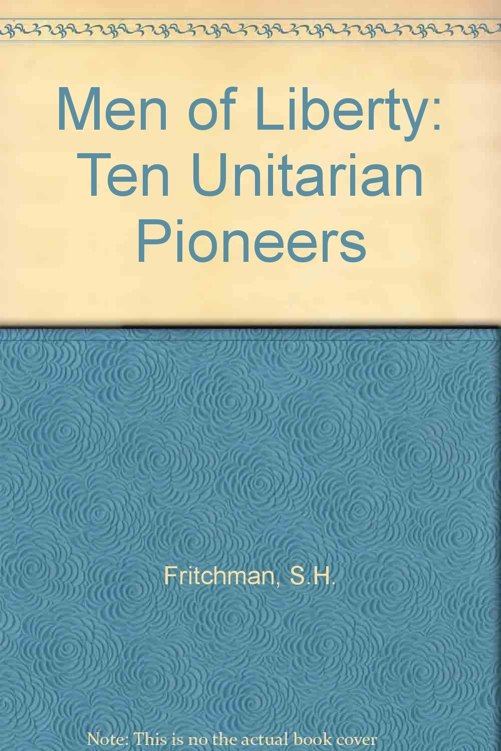 Men of Liberty: Ten Unitarian Pioneers Books