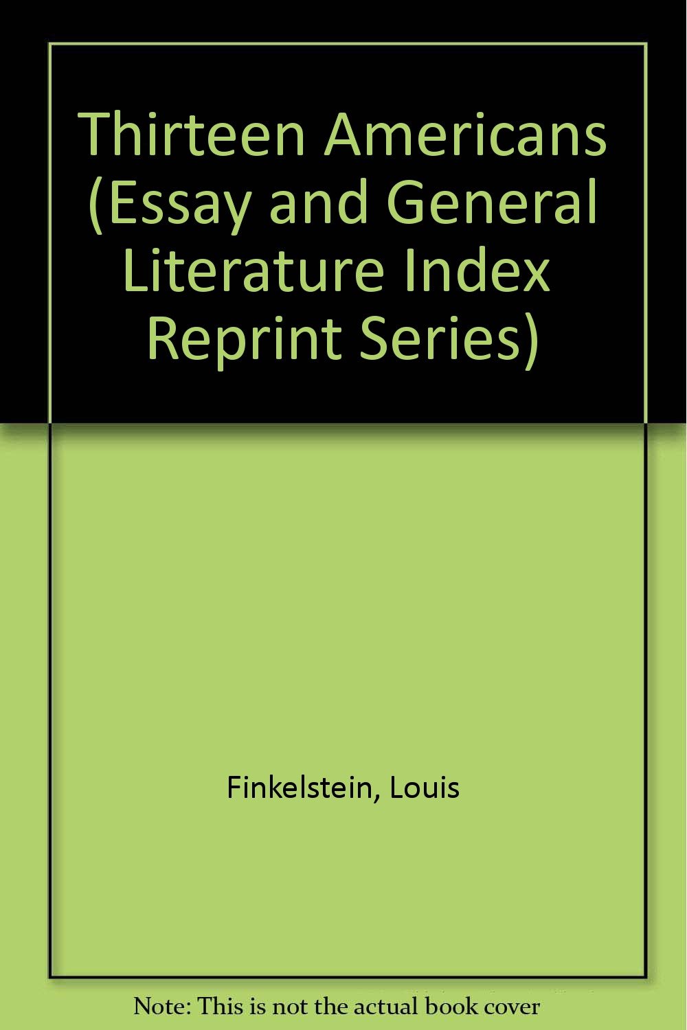 Thirteen Americans (Essay and General Literature Index Reprint Series) Books