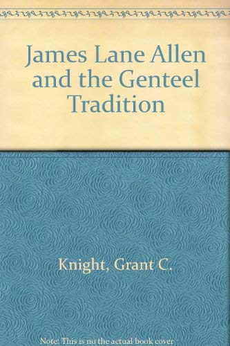 James Lane Allen and the Genteel Tradition Contemporary literature