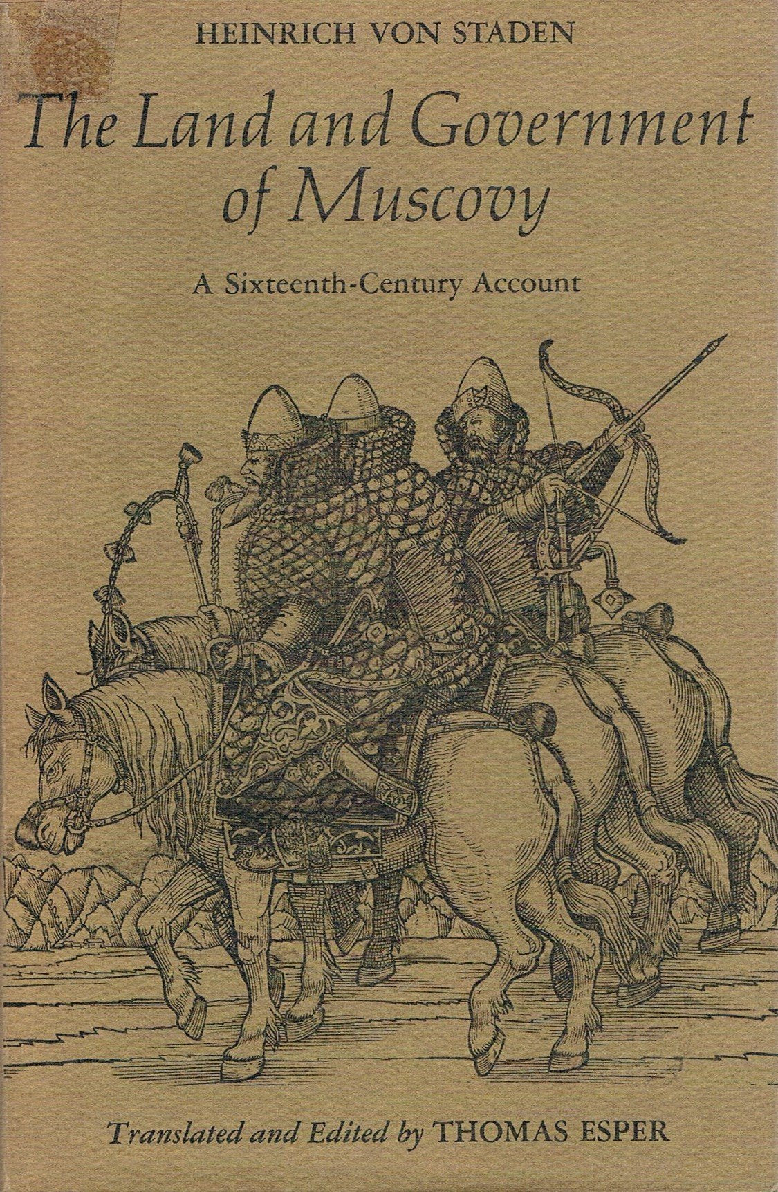 The Land and Government of Muscovy: A Sixteenth-Century Account Politics & History