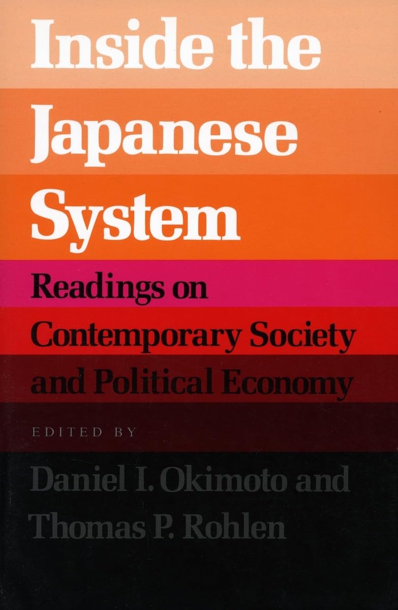 Inside the Japanese System: Readings on Contemporary Society and Political Economy Business, Finance & Career