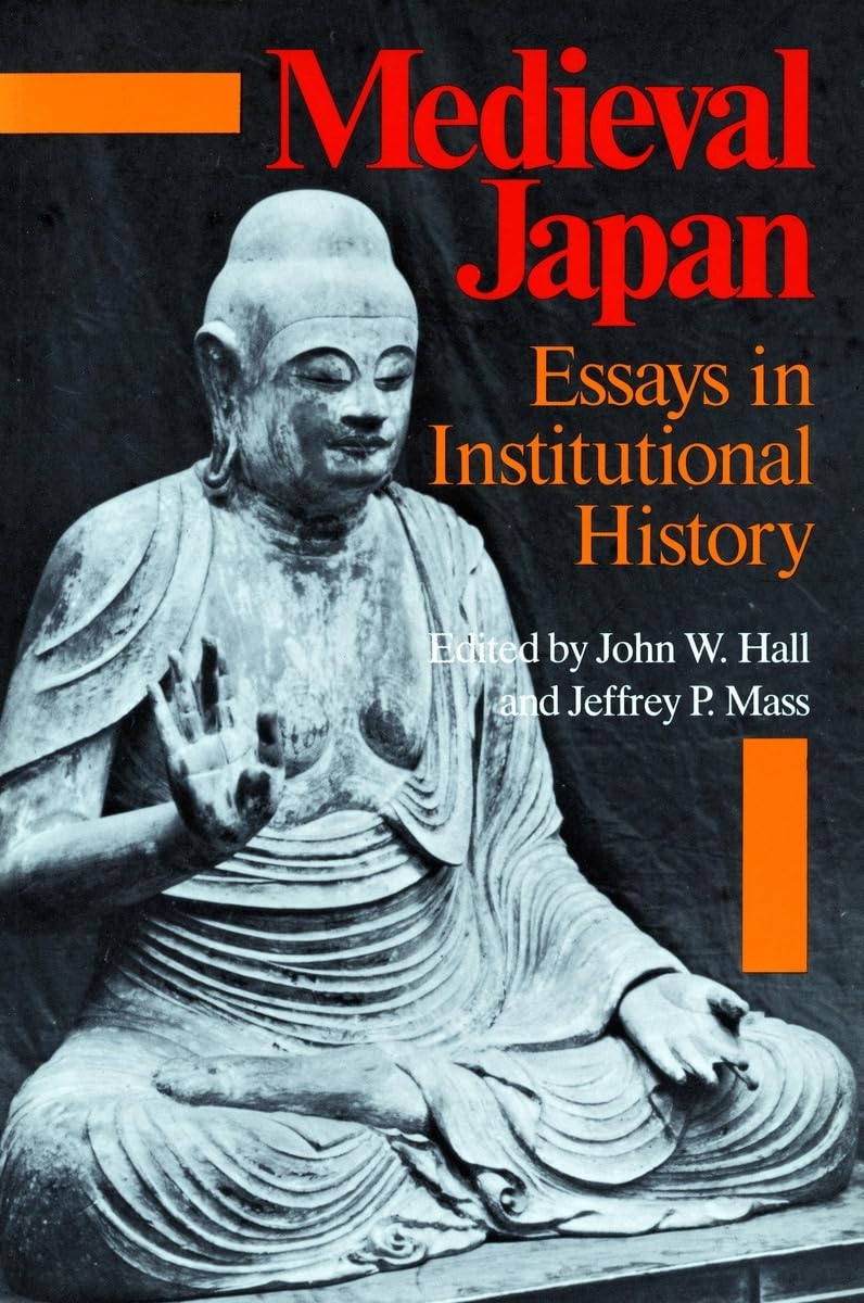 Medieval Japan: Essays in Institutional History Social Sciences