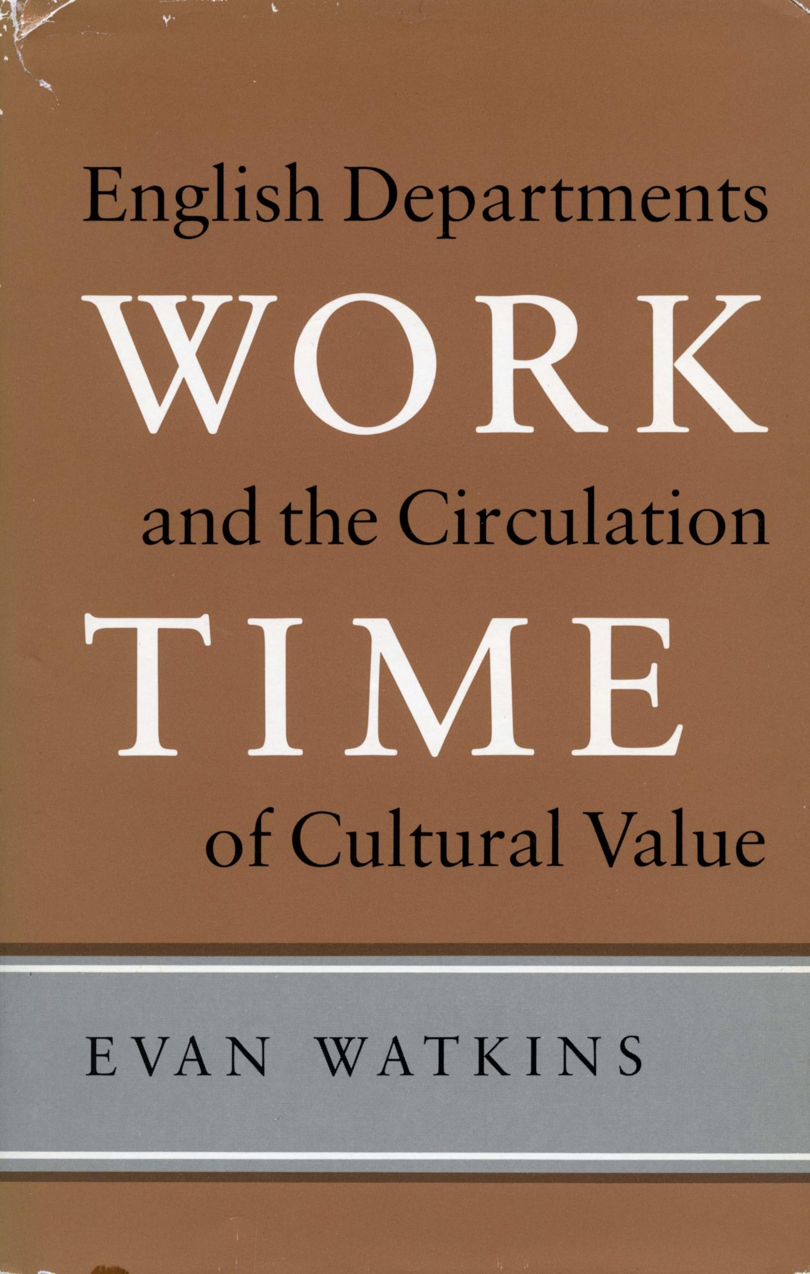 Work Time: English Departments and the Circulation of Cultural Value (Studies in Kant and German Idealism) Social Sciences
