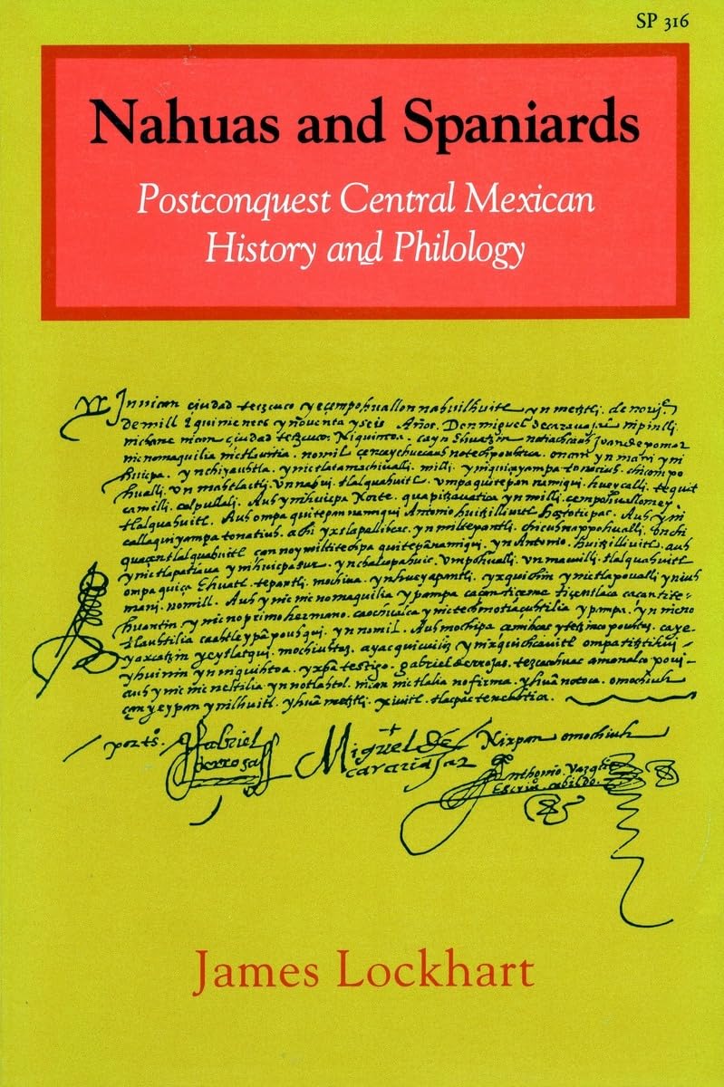 Nahuas and Spaniards: Postconquest Central Mexican History and Philology book