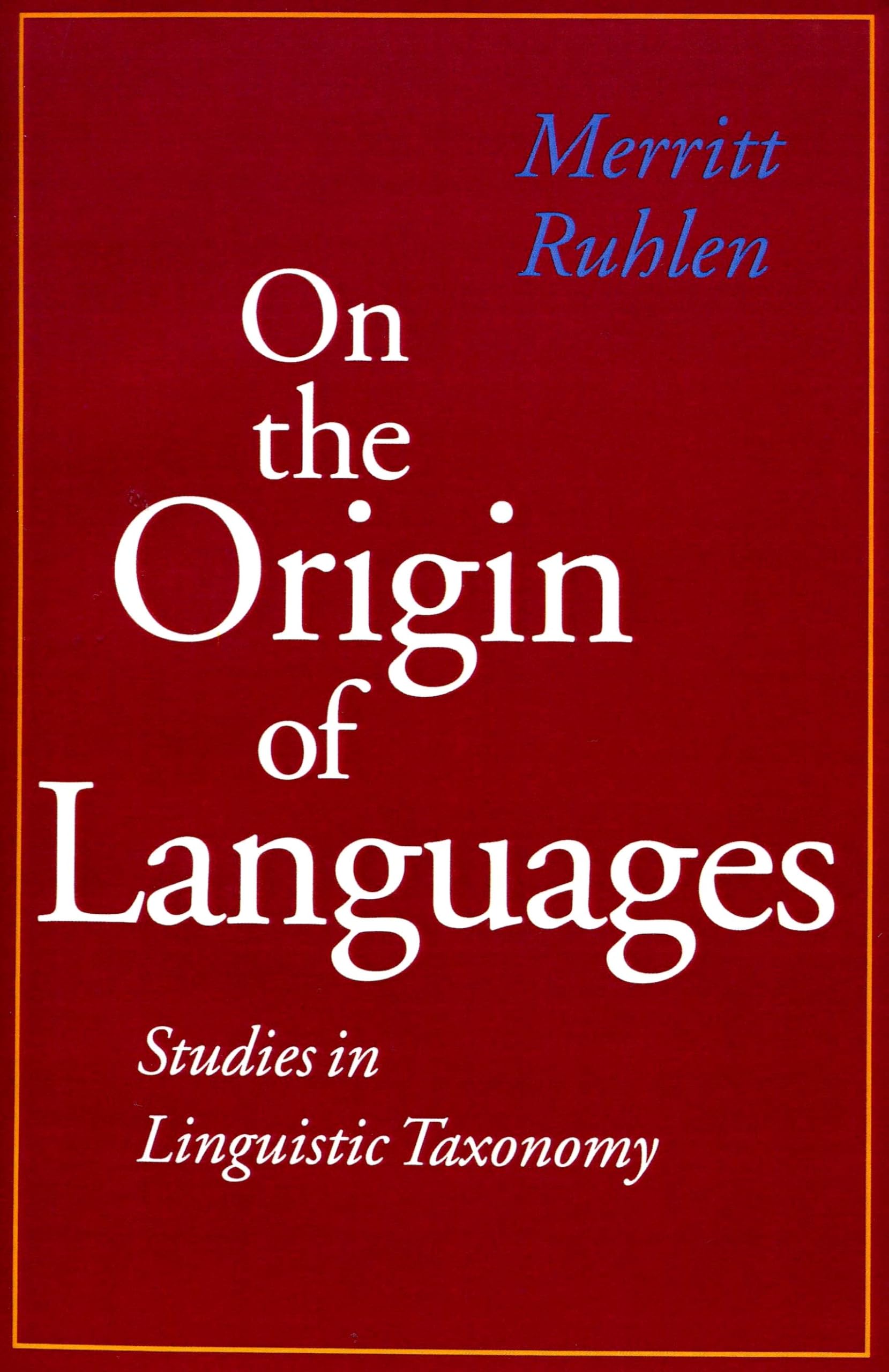 On the Origin of Languages: Studies in Linguistic Taxonomy Social Sciences