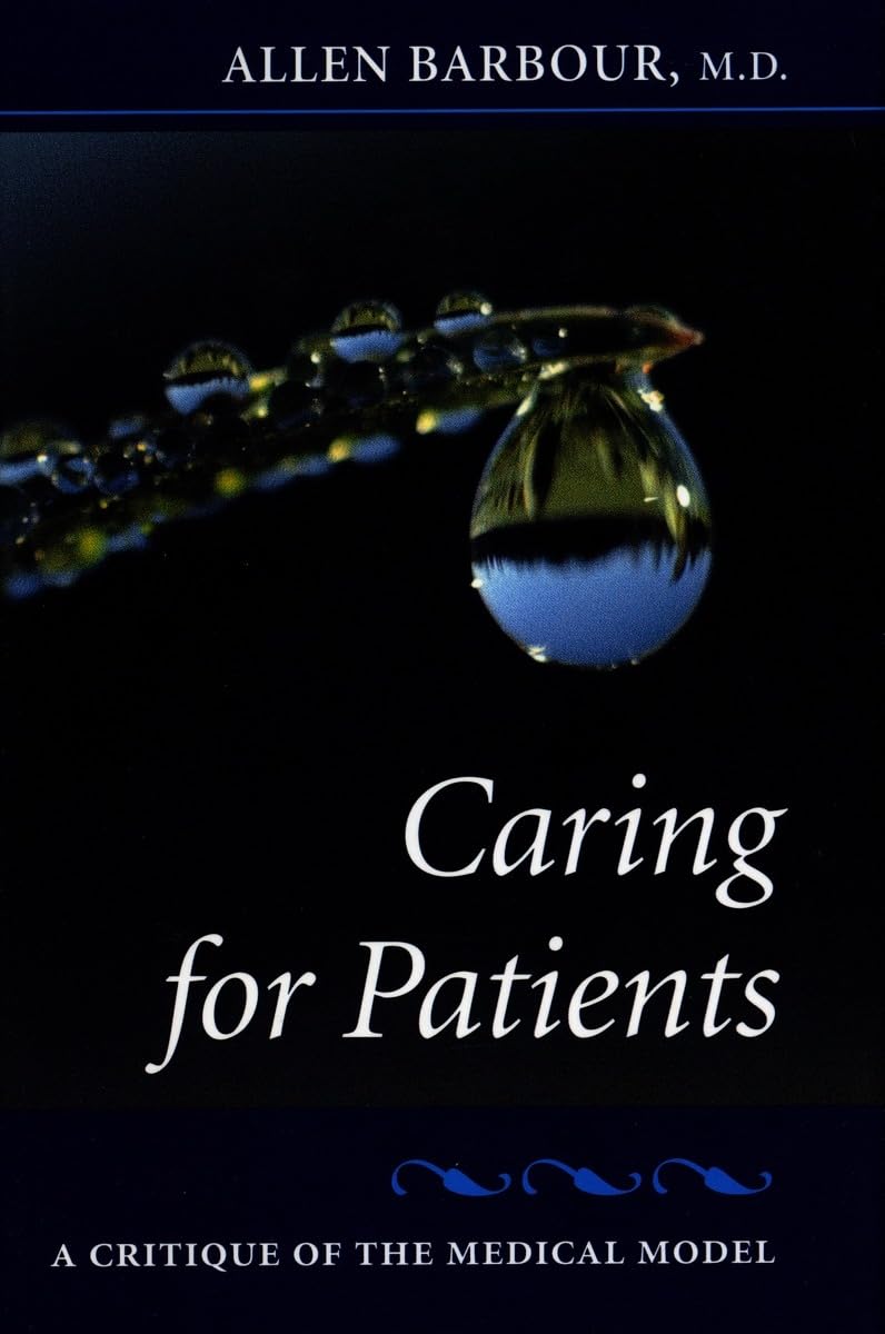 Caring for Patients: A Critique of the Medical Model Medicine
