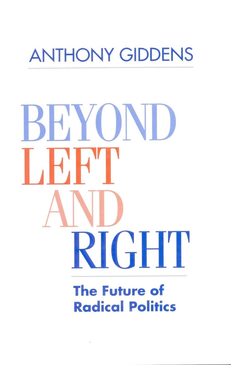 Beyond Left and Right: The Future of Radical Politics Social Sciences