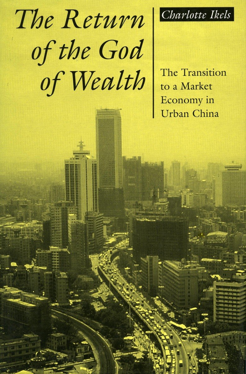The Return of the God of Wealth: The Transition to a Market Economy in Urban China General education