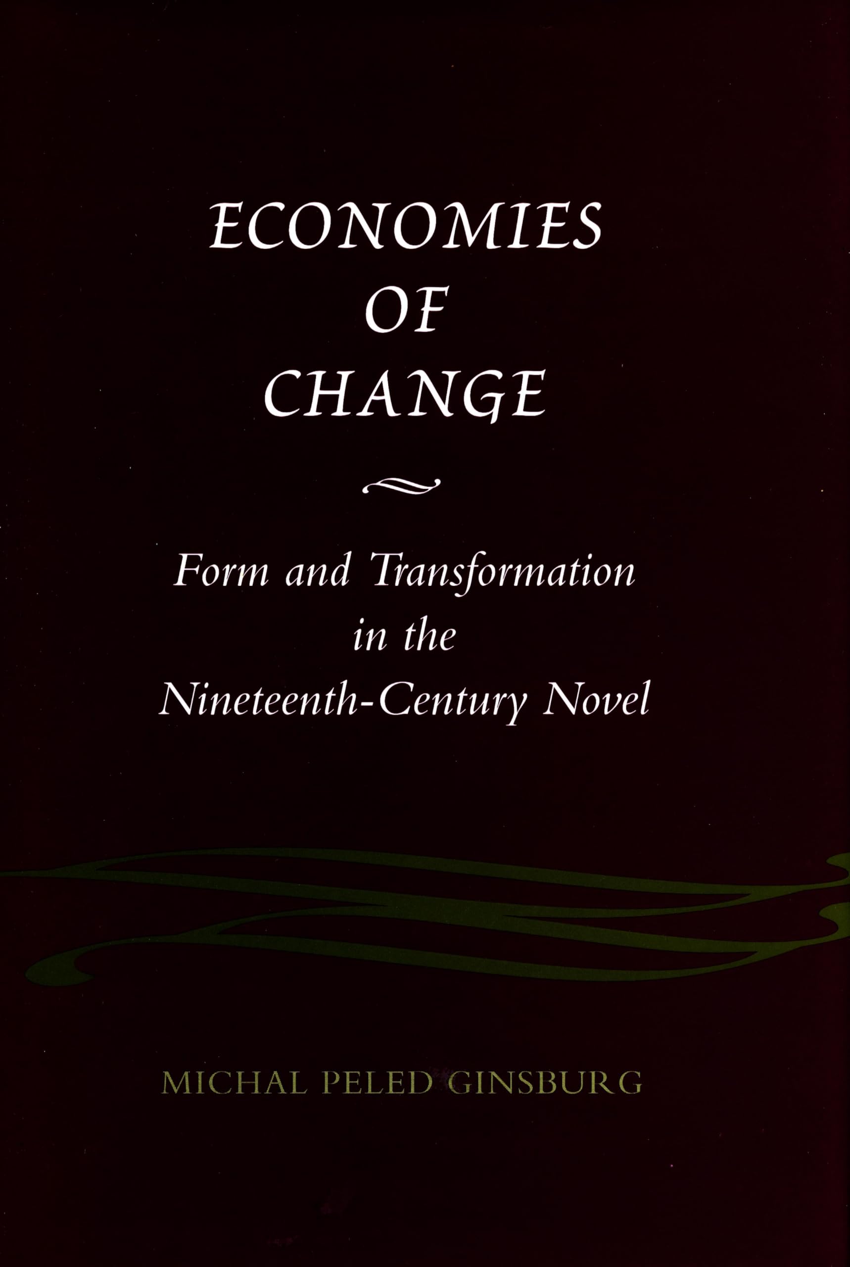 Economies of Change: Form and Transformation in the Nineteenth-Century Novel Contemporary literature Books