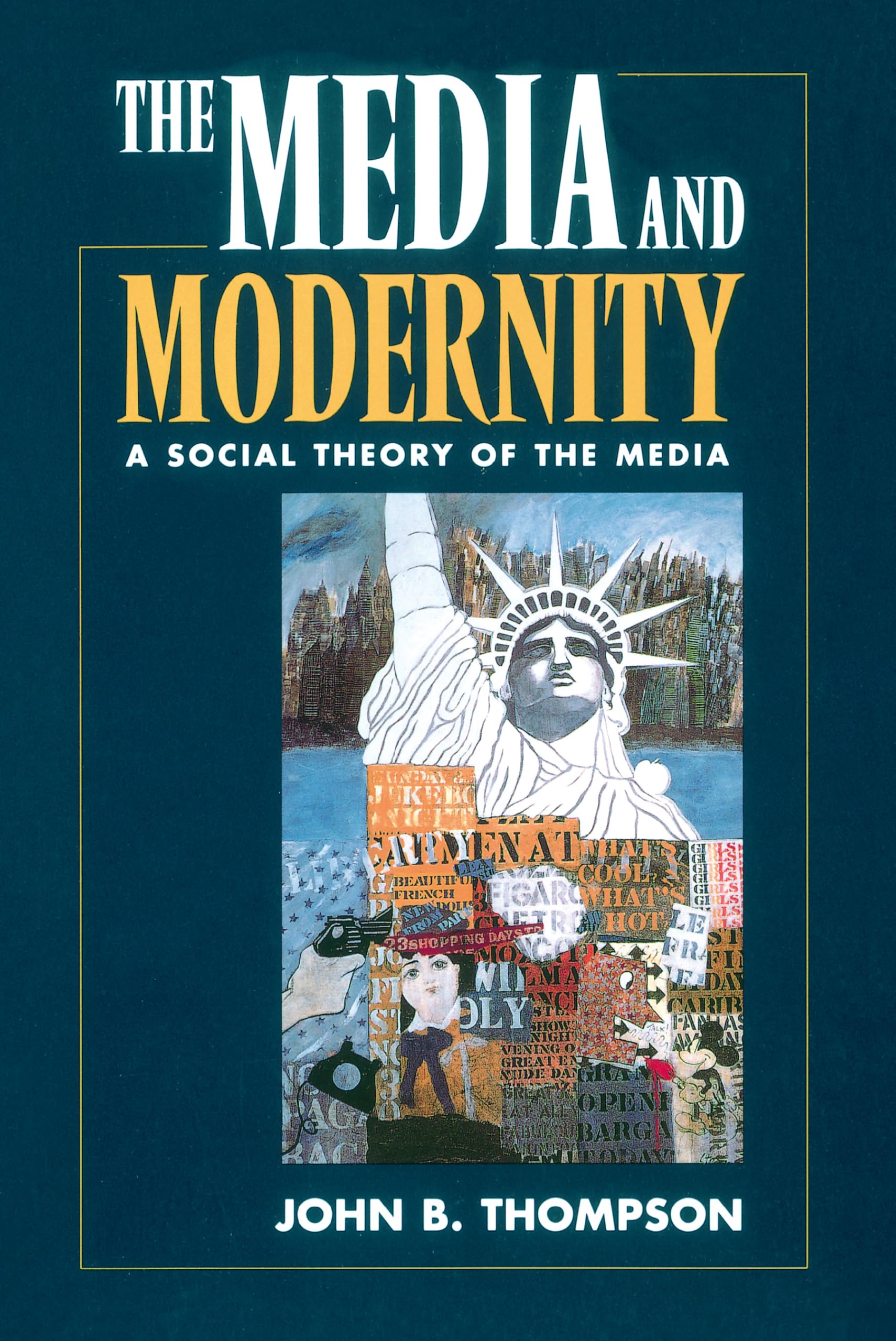The Media and Modernity: A Social Theory of the Media Media & Communication