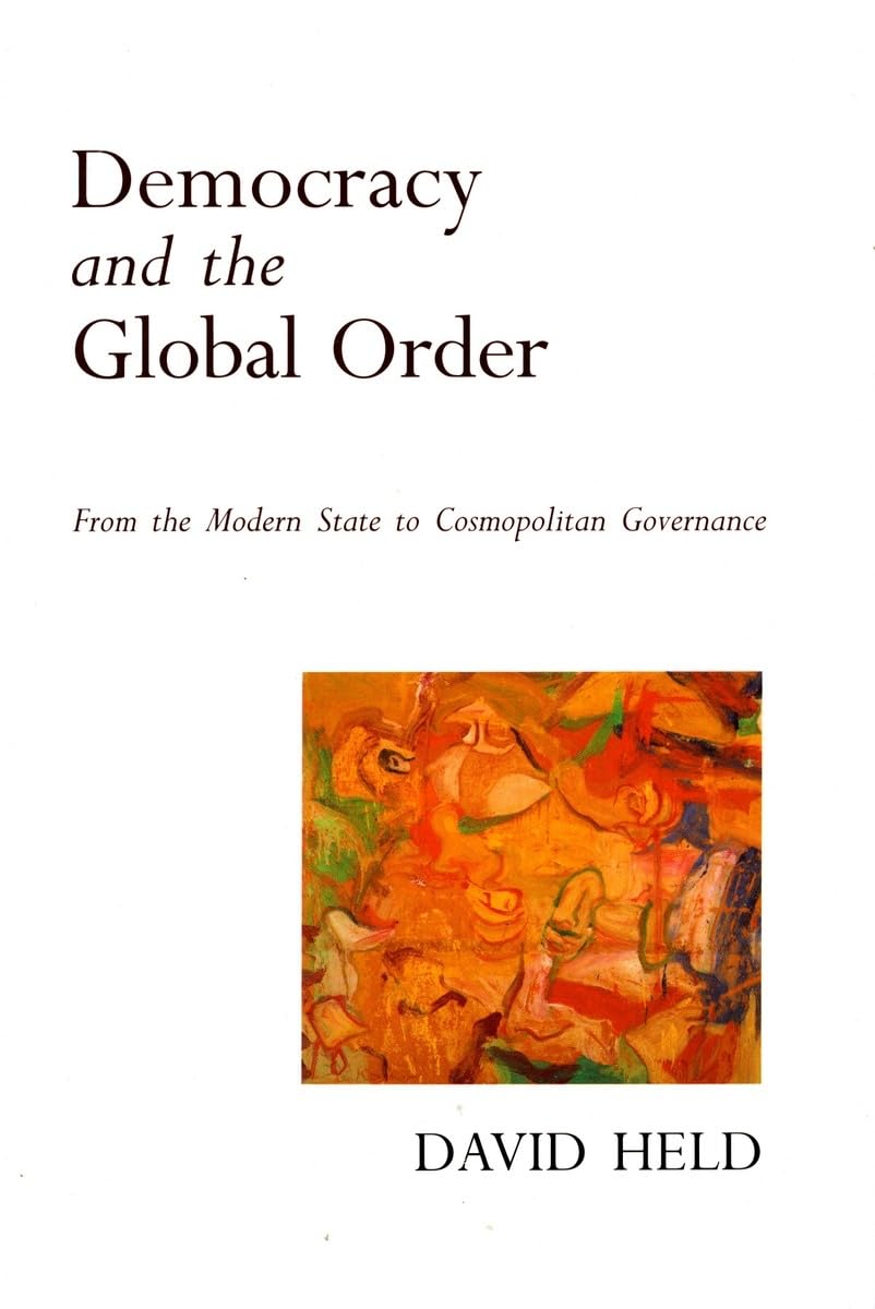 Democracy and the Global Order: From the Modern State to Cosmopolitan Governance Social Sciences
