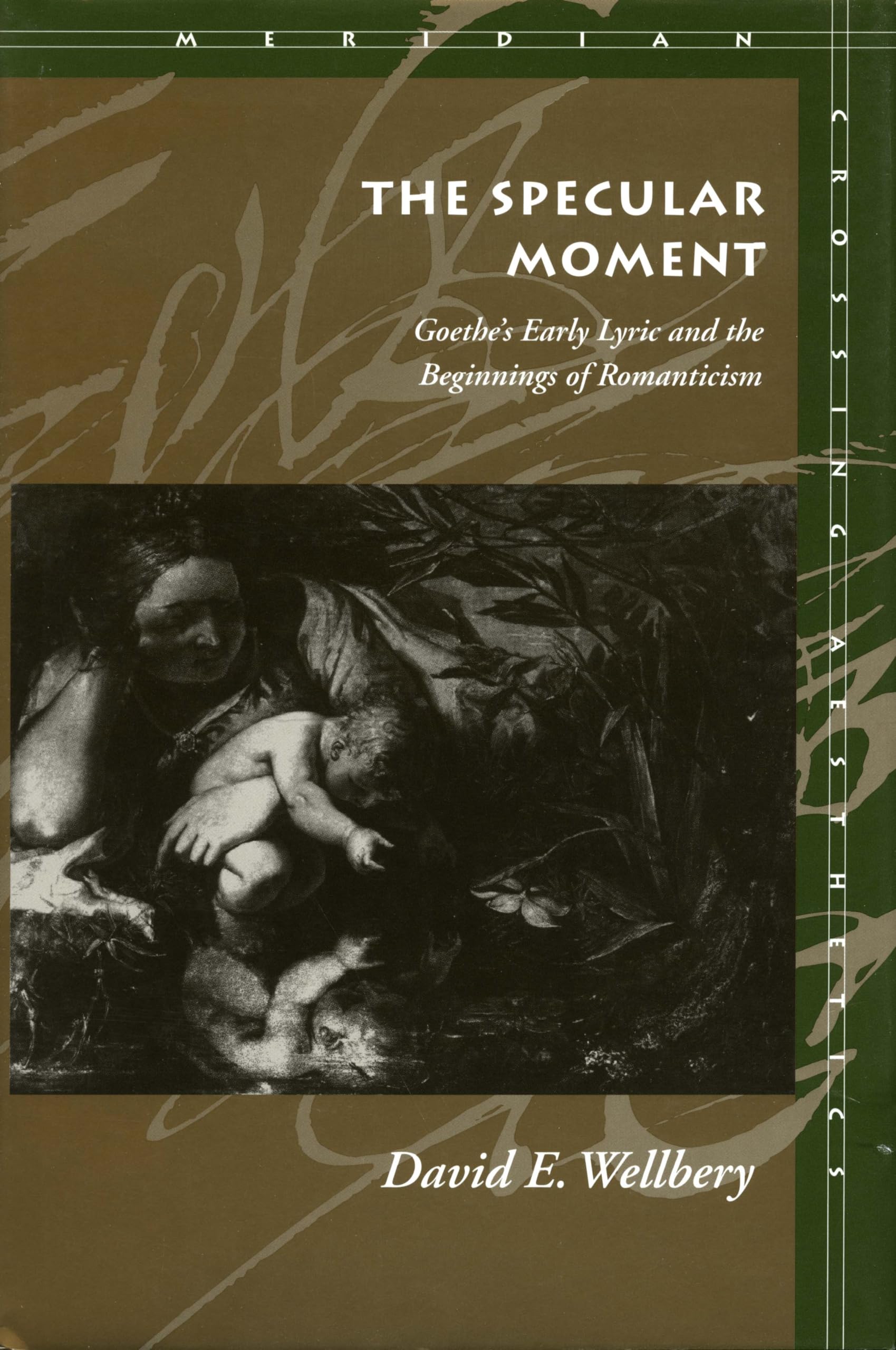 The Specular Moment: Goethe's Early Lyric and the Beginnings of Romanticism (Meridian) Contemporary literature