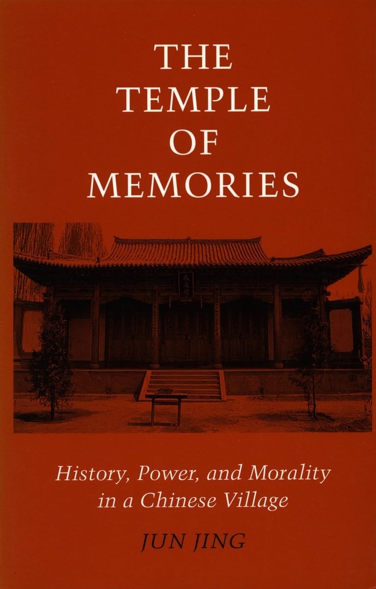 The Temple of Memories: History, Power, and Morality in a Chinese Village Social Sciences