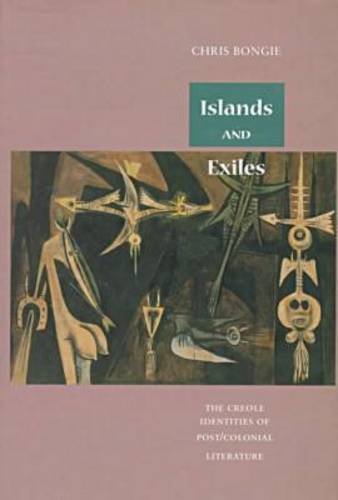 Islands and Exiles: The Creole Identities of Post/Colonial Literature Contemporary literature