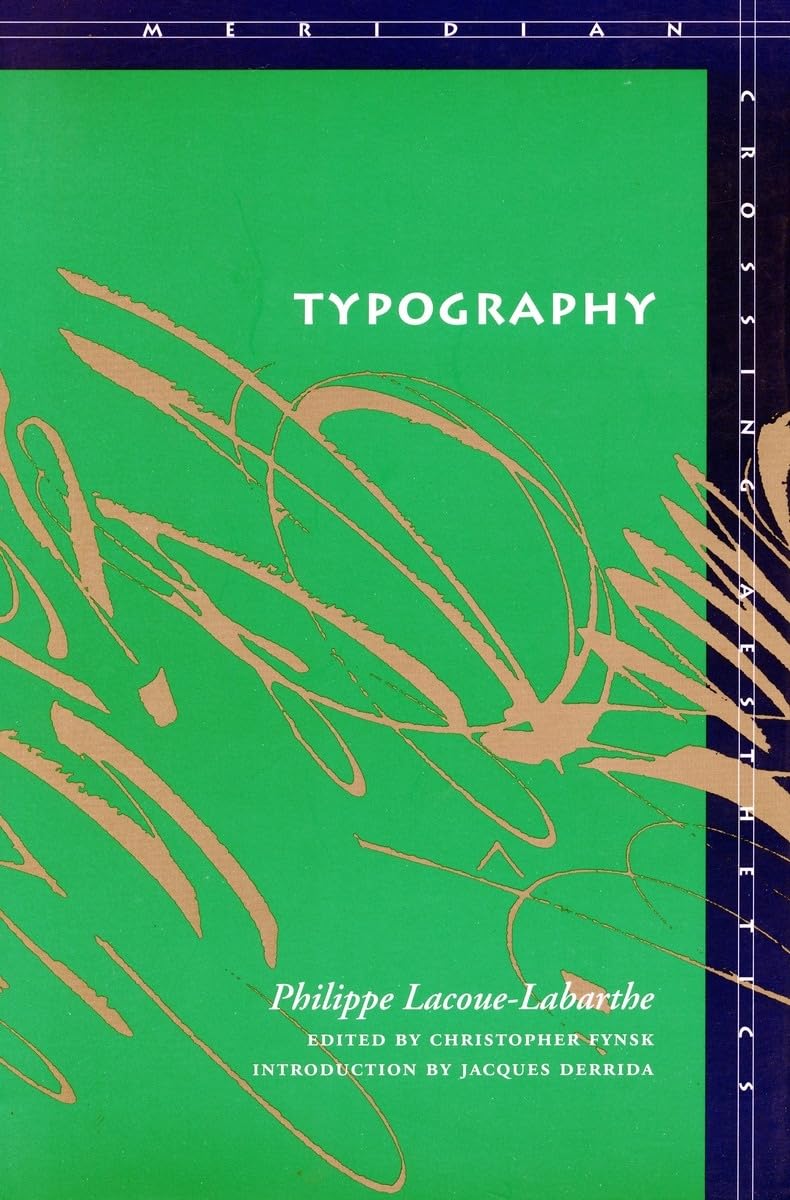 Typography: Mimesis, Philosophy, Politics (Meridian Series) Philosophy