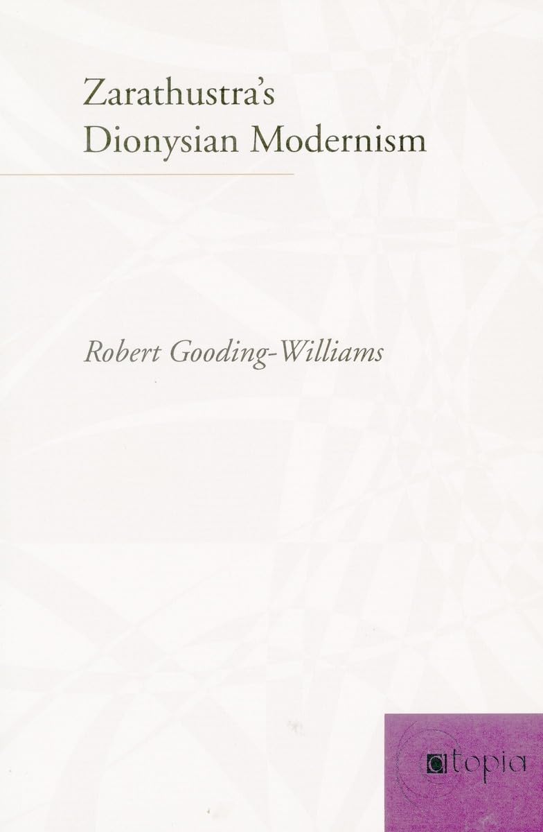 Zarathustra's Dionysian Modernism (Atopia (Stanford, Calif.).) Philosophy
