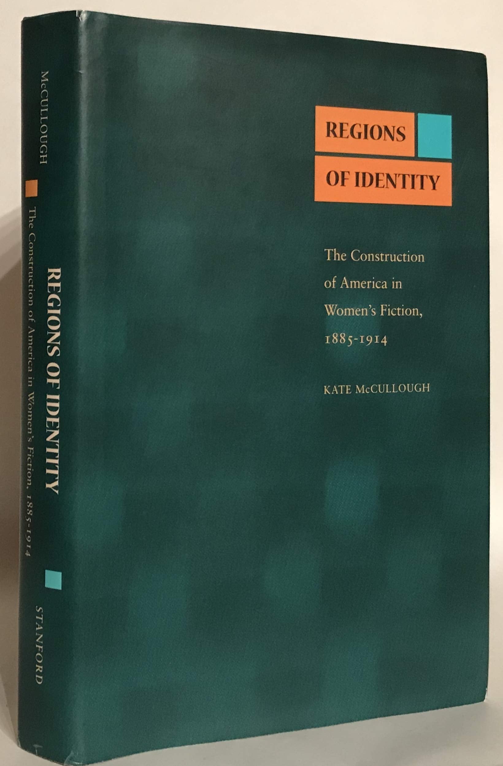 Regions of Identity: The Construction of America in Women's Fiction, 1885-1914 Contemporary literature