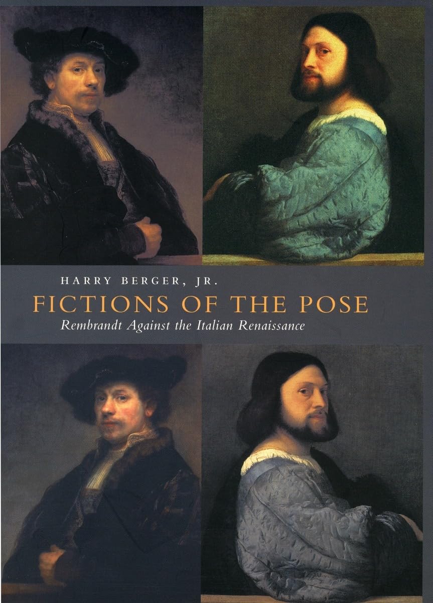 Fictions of the Pose: Rembrandt Against the Italian Renaissance Film, Art & Culture