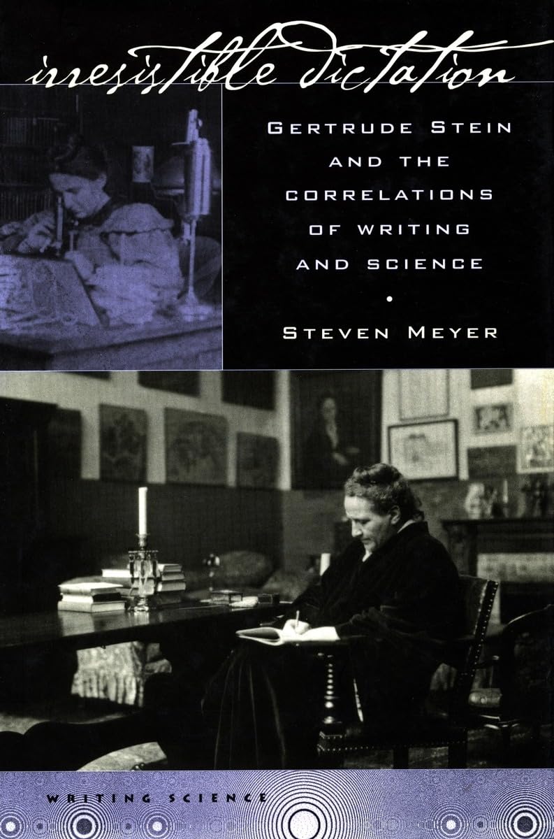 Irresistible Dictation: Gertrude Stein and the Correlations of Writing and Science (Writing Science) Contemporary literature