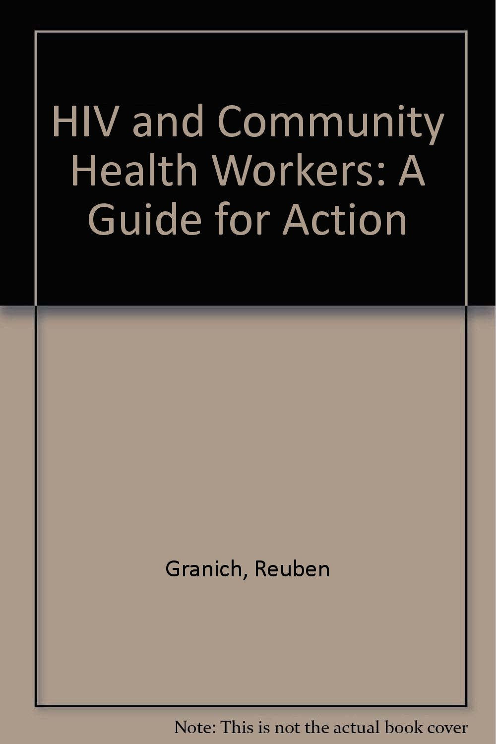HIV, Health, And Your Community: A Guide for Action Medicine