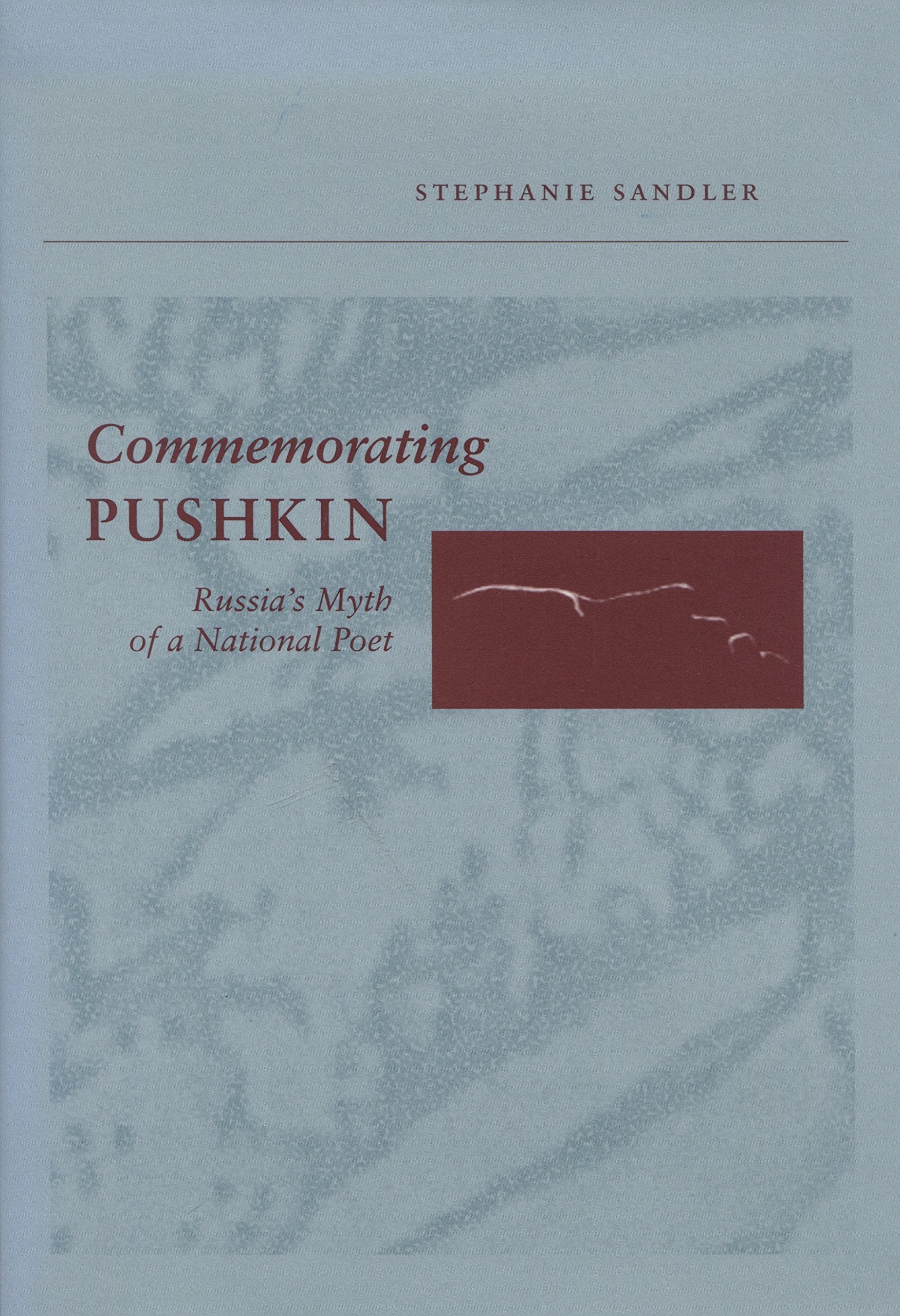 Commemorating Pushkin: Russia's Myth of a National Poet General education