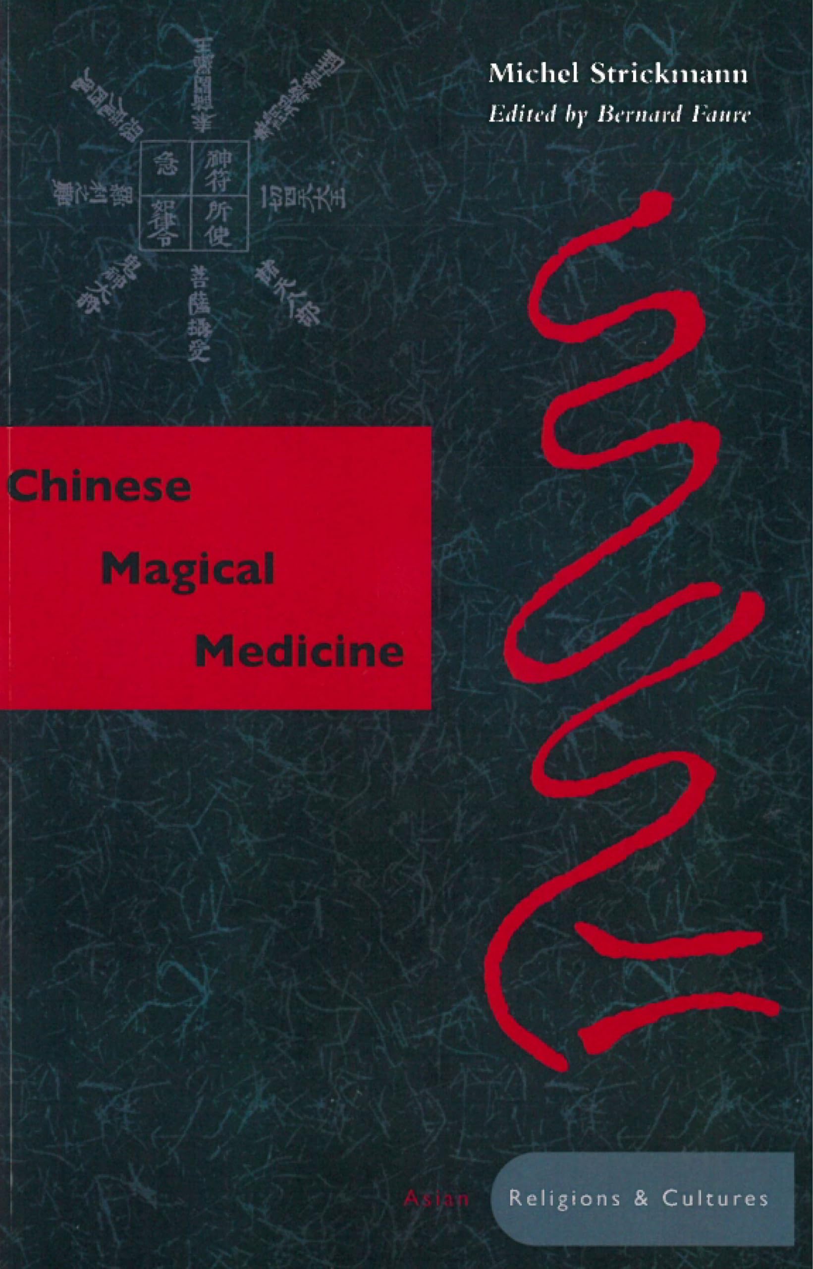 Chinese Magical Medicine (Arc : Asian Religions and Cultures) Medicine