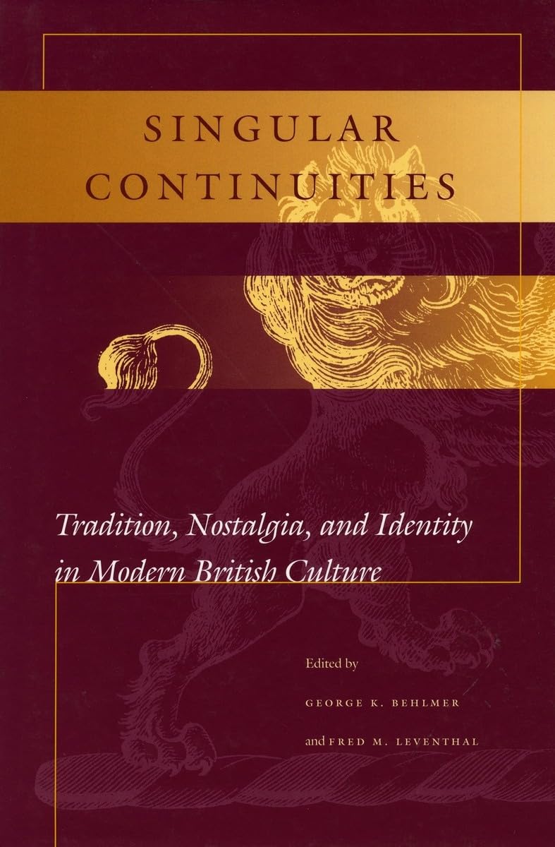 Singular Continuities: Tradition, Nostalgia, and Identity in Modern British Culture Social Sciences