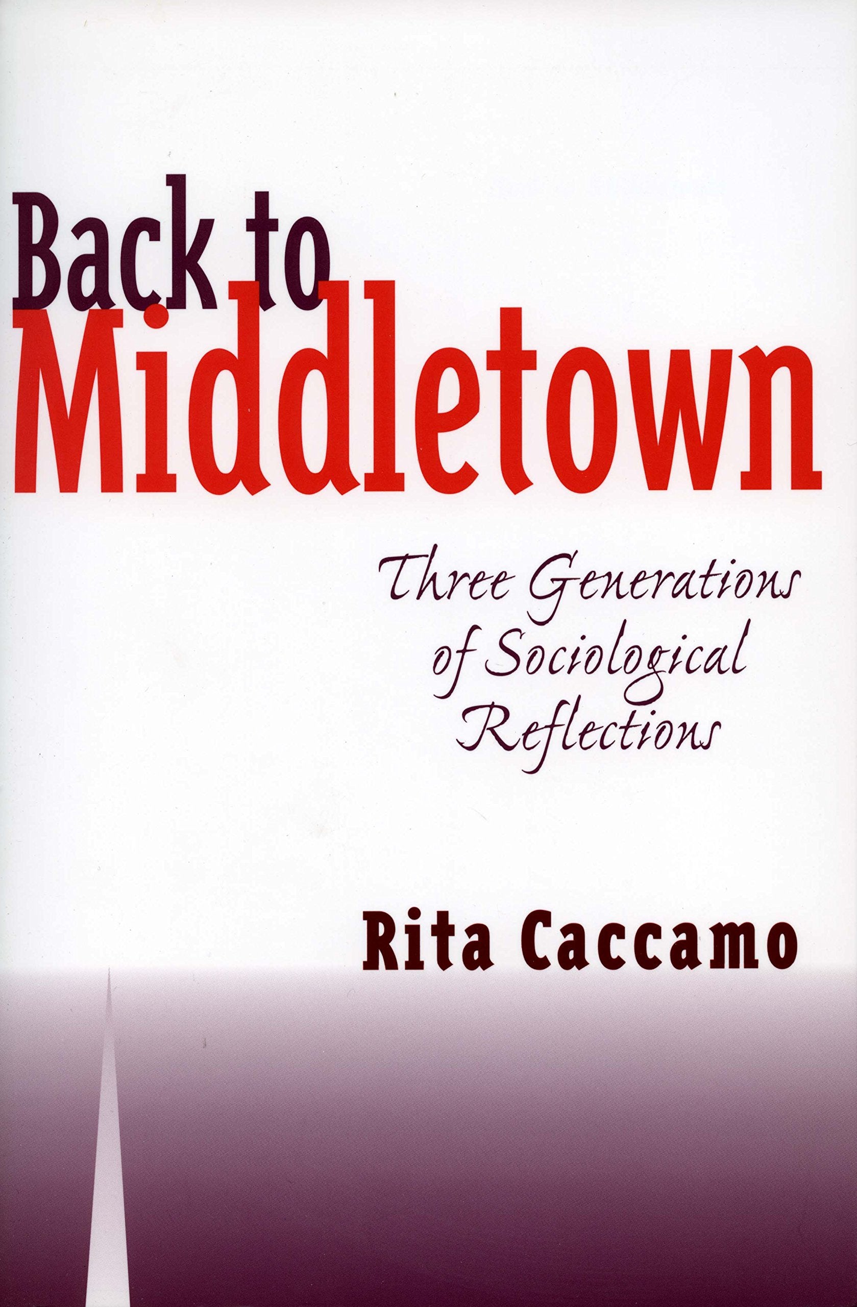 Back to Middletown: Three Generations of Sociological Reflections Social Sciences