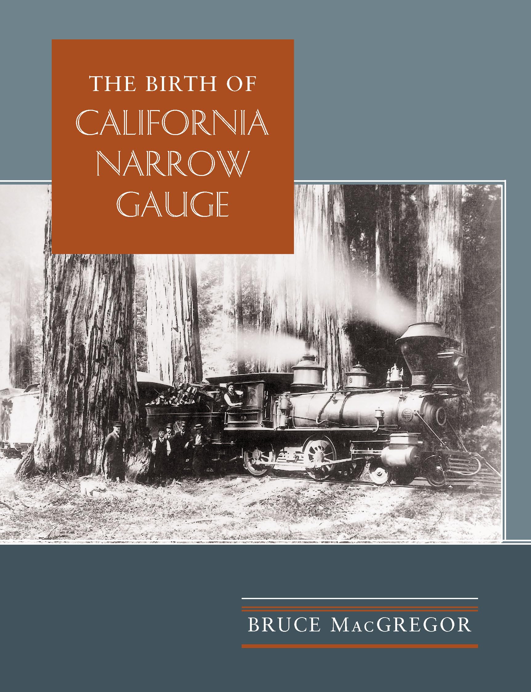 The Birth of California Narrow Gauge: A Regional Study of the Technology of Thomas and Martin Carter Business, Finance & Career
