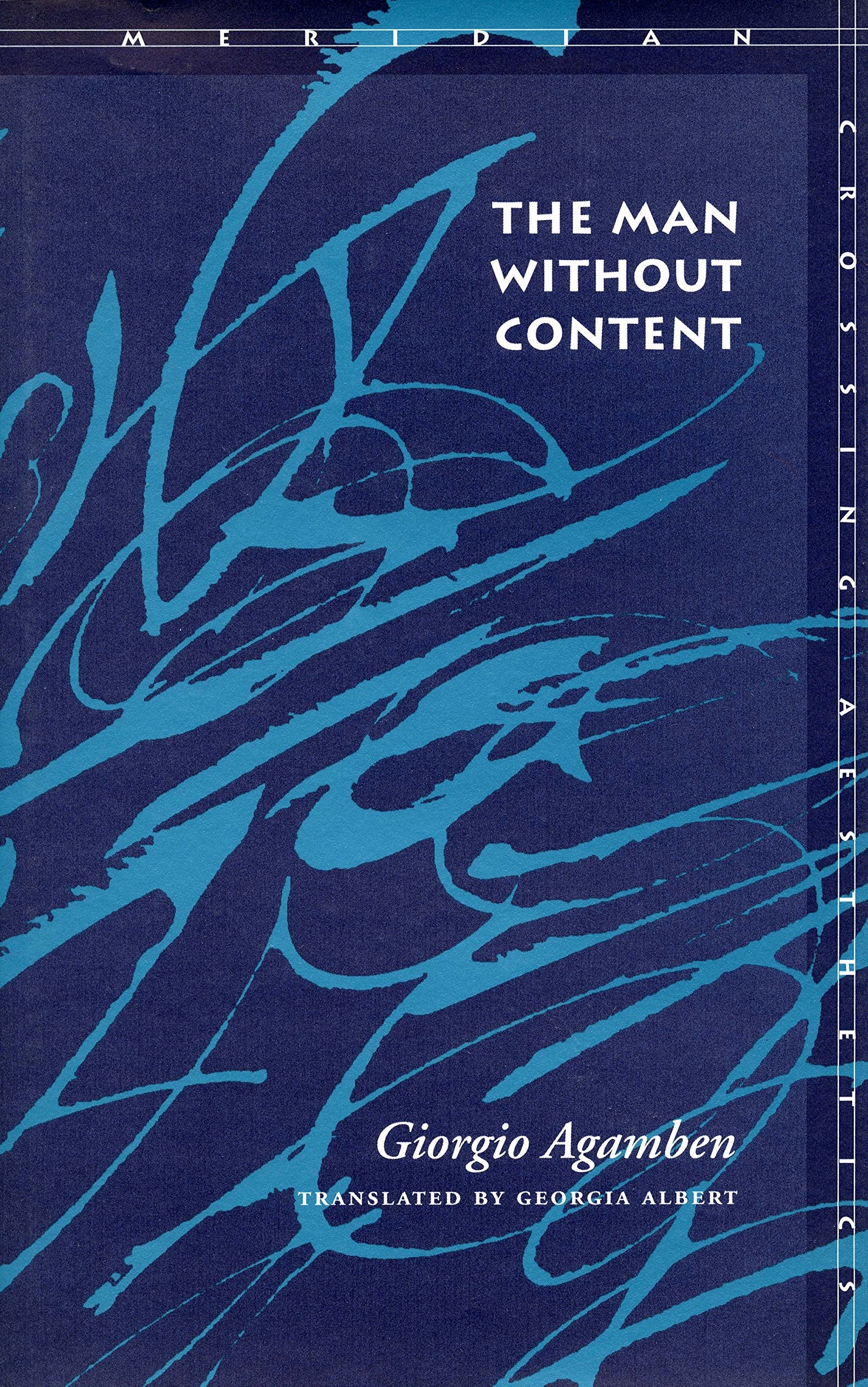 The Man Without Content (Meridian (Stanford Univ Pr)) Philosophy