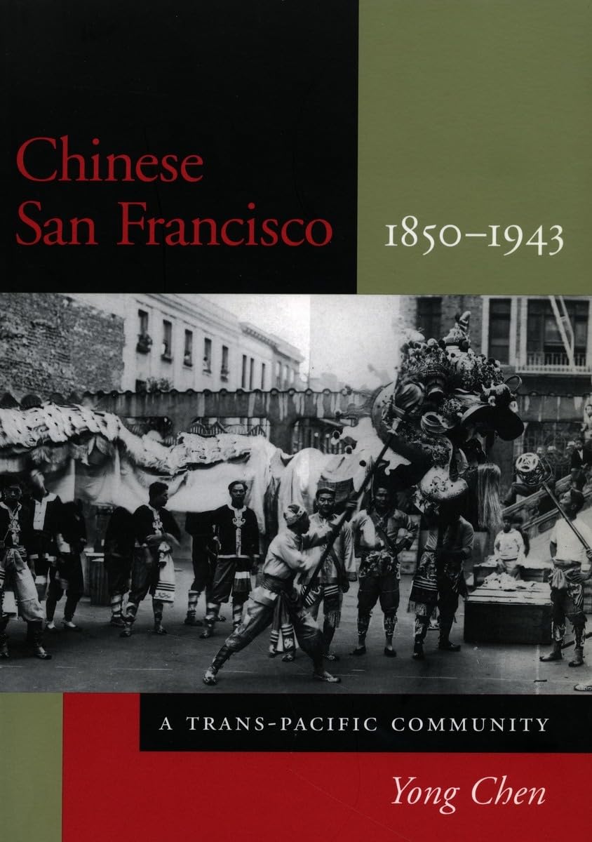 Chinese San Francisco, 1850-1943: A Trans-Pacific Community (Asian America) Social Sciences