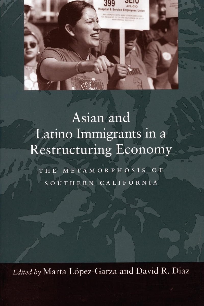 Asian and Latino Immigrants in a Restructuring Economy: The Metamorphosis of Southern California Social Sciences