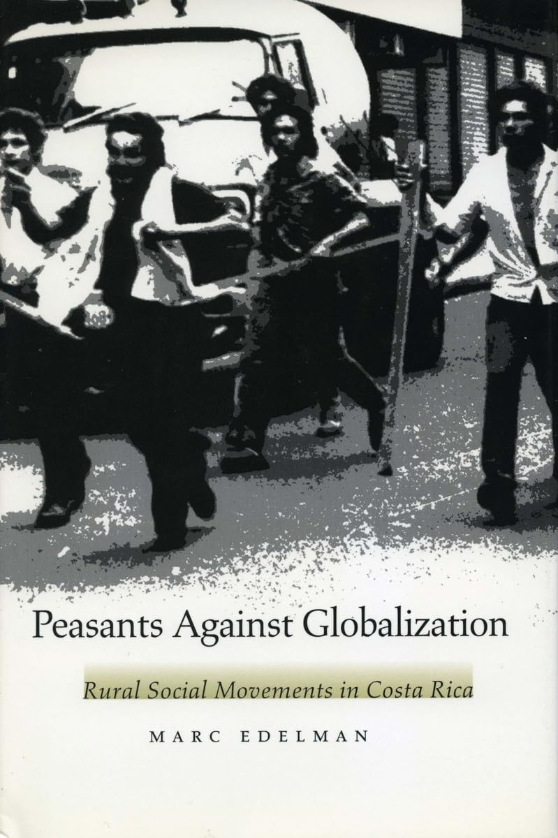 Peasants Against Globalization: Rural Social Movements in Costa Rica Social Sciences
