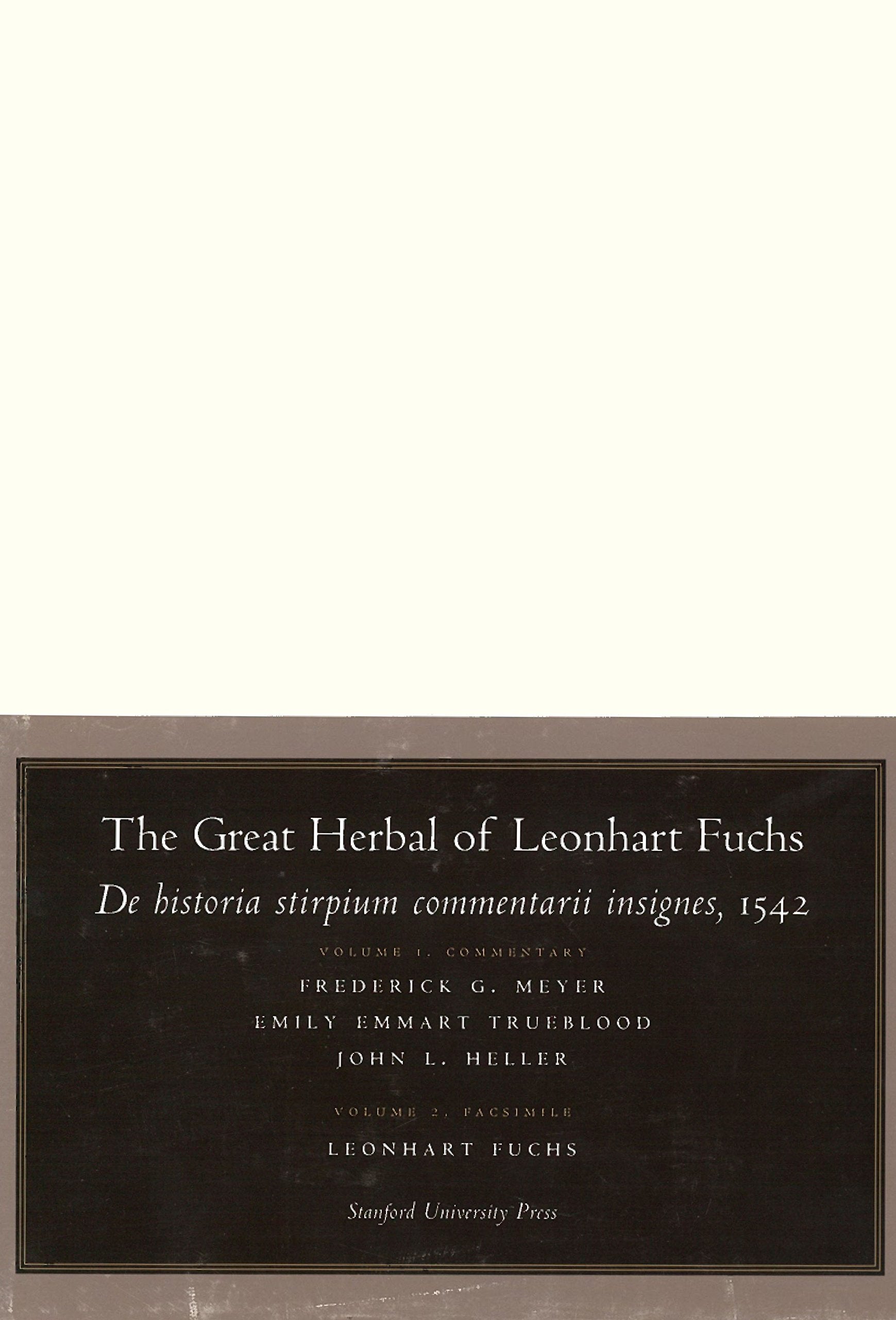 The Great Herbal of Leonhart Fuchs: De historia stirpium commentarii insignes, 1542 (Notable Commentaries on the History of Plants) Medicine