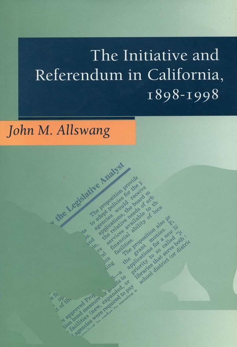 The Initiative and Referendum in California, 1898-1998 Social Sciences