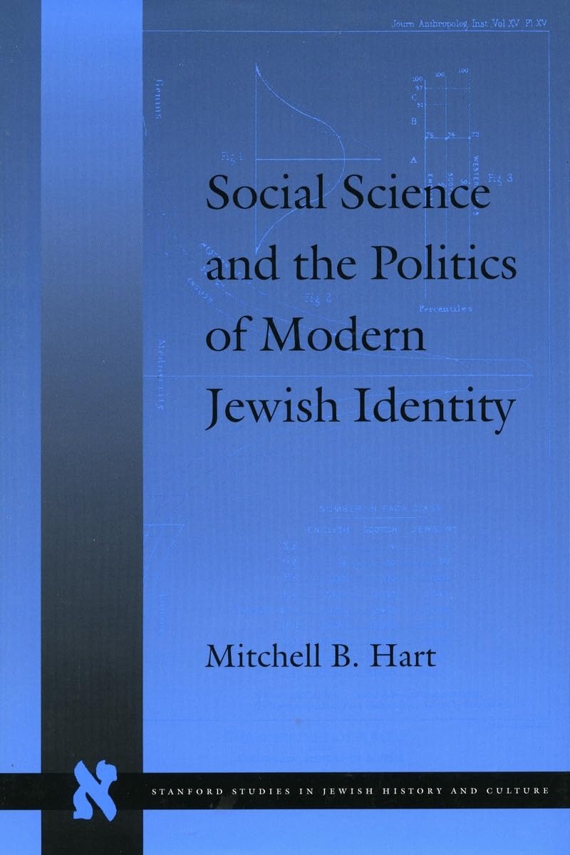 Social Science and the Politics of Modern Jewish Identity (Stanford Studies in Jewish History and Culture Series) Religion & Esotericism