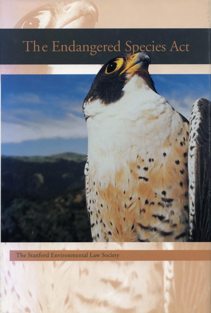 The Endangered Species Act (Stanford Environmental Law Society Handbook) Law