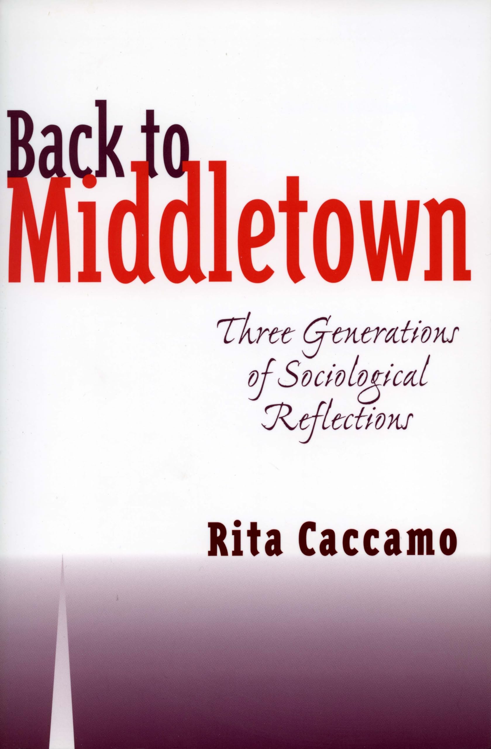 Back to Middletown: Three Generations of Sociological Reflections Social Sciences